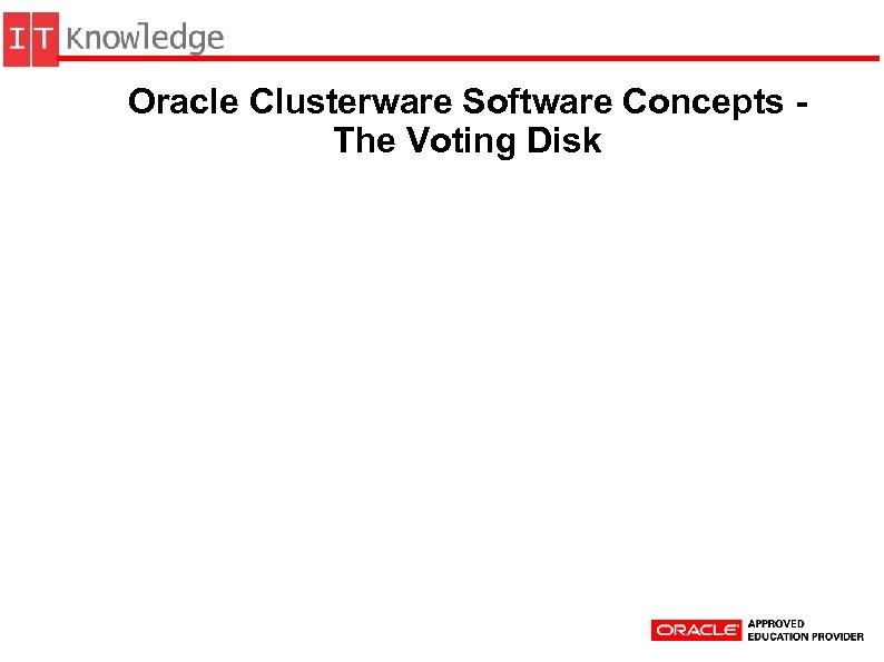 Oracle Clusterware Software Concepts The Voting Disk 