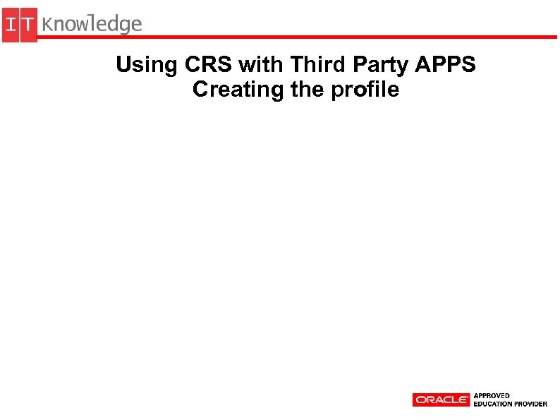 Using CRS with Third Party APPS Creating the profile 
