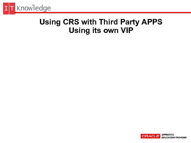 Using CRS with Third Party APPS Using its own VIP 