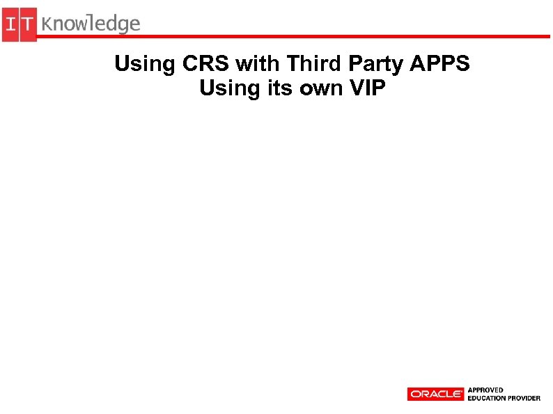 Using CRS with Third Party APPS Using its own VIP 