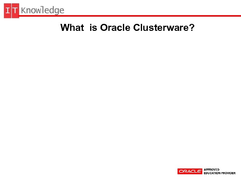 What is Oracle Clusterware? 