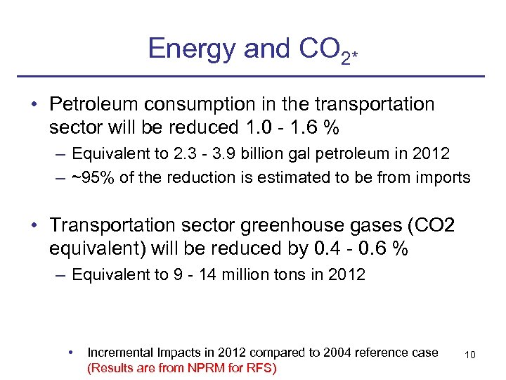 Energy and CO 2* • Petroleum consumption in the transportation sector will be reduced
