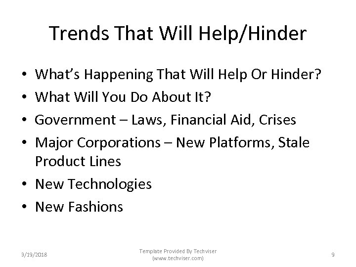 Trends That Will Help/Hinder What’s Happening That Will Help Or Hinder? What Will You