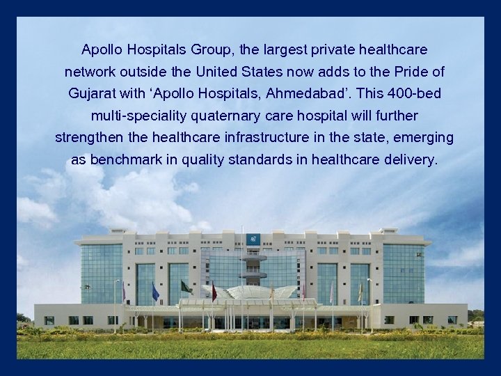 Apollo Hospitals Group, the largest private healthcare network outside the United States now adds