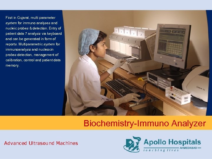 First in Gujarat, multi parameter system for immuno analyses and nucleic probes & detection.