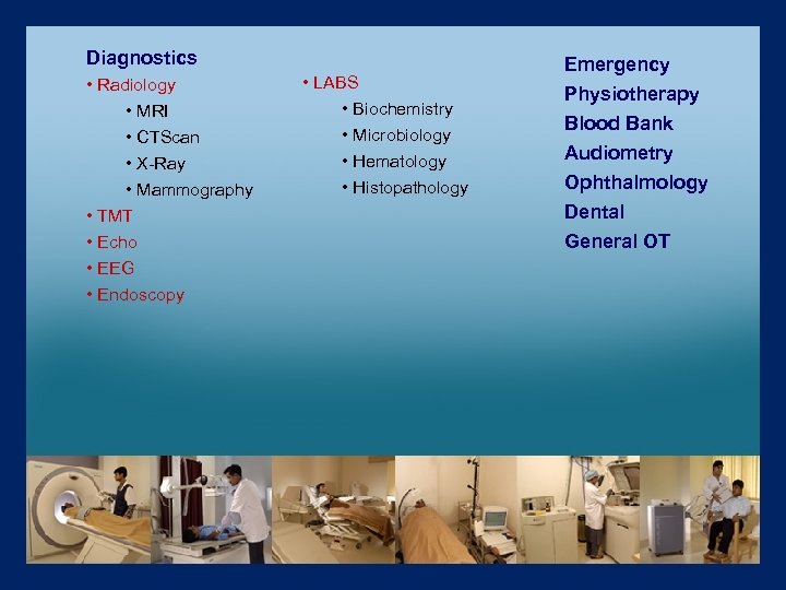 Diagnostics • Radiology • MRI • CTScan • X-Ray • Mammography • TMT •