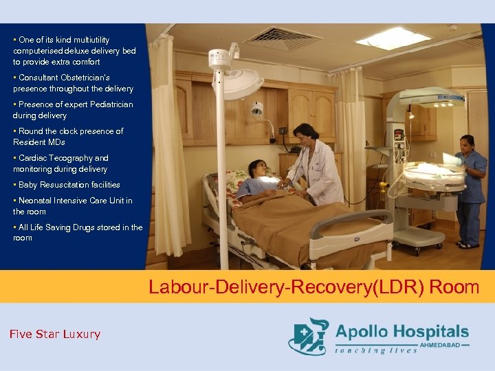  • One of its kind multiutility computerised deluxe delivery bed to provide extra