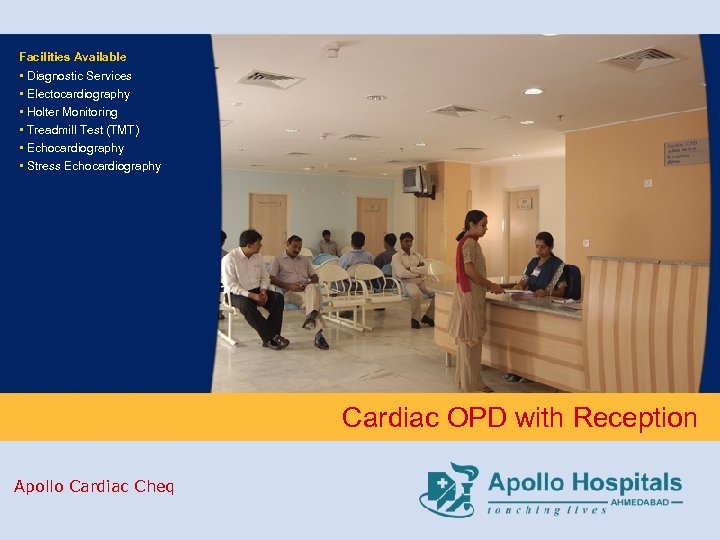 Facilities Available • Diagnostic Services • Electocardiography • Holter Monitoring • Treadmill Test (TMT)