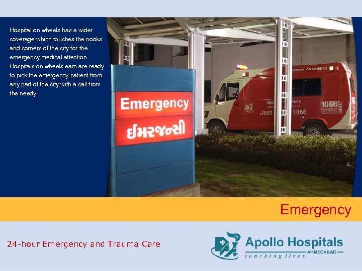 Hospital on wheels has a wider coverage which touches the nooks and corners of