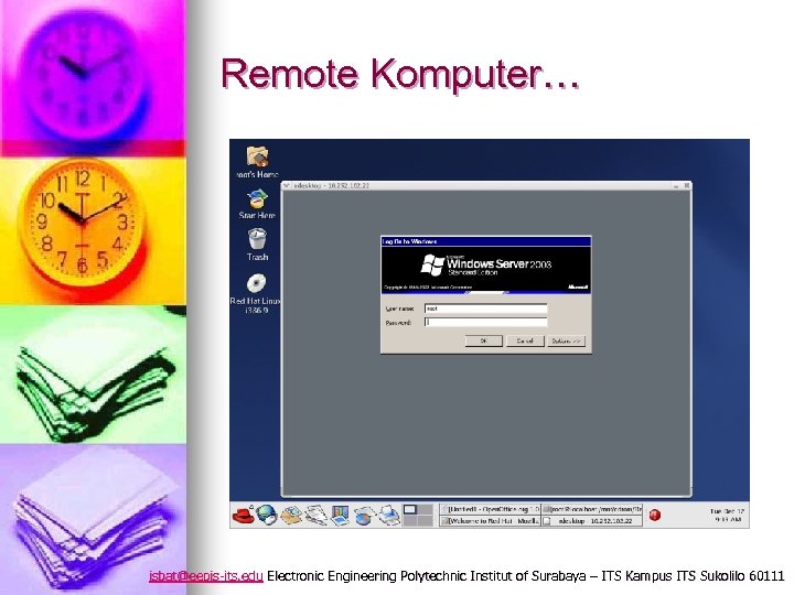 Remote Komputer… isbat@eepis-its. edu Electronic Engineering Polytechnic Institut of Surabaya – ITS Kampus ITS