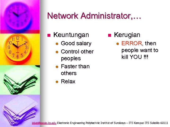 Network Administrator, … n Keuntungan l l Good salary Control other peoples Faster than