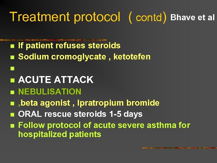 Treatment protocol ( contd) Bhave et al n n If patient refuses steroids Sodium