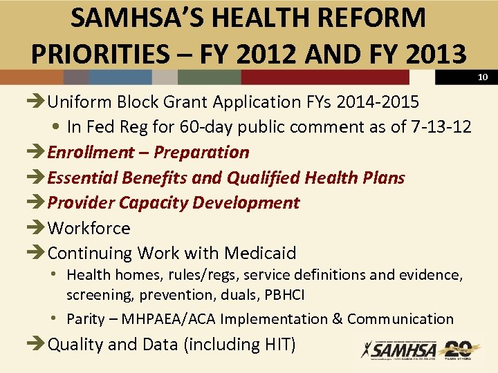 SAMHSA’S HEALTH REFORM PRIORITIES – FY 2012 AND FY 2013 èUniform Block Grant Application