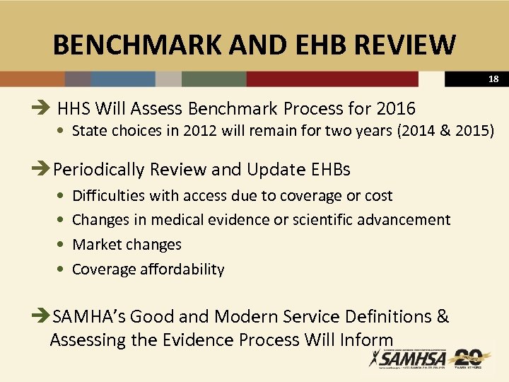 BENCHMARK AND EHB REVIEW 18 è HHS Will Assess Benchmark Process for 2016 •
