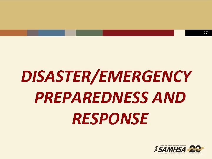 27 DISASTER/EMERGENCY PREPAREDNESS AND RESPONSE 