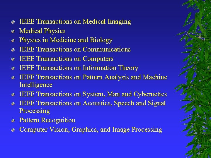 IEEE Transactions on Medical Imaging Medical Physics in Medicine and Biology IEEE Transactions on