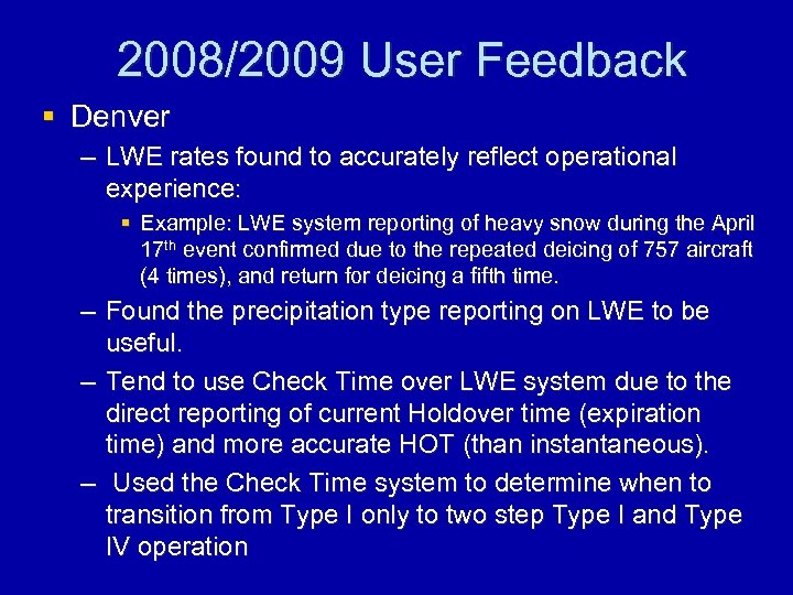 2008/2009 User Feedback § Denver – LWE rates found to accurately reflect operational experience: