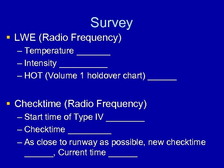 Survey § LWE (Radio Frequency) – Temperature _______ – Intensity _____ – HOT (Volume