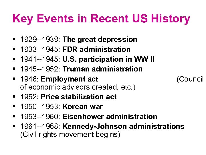 Key Events in Recent US History § § § § § 1929 --1939: The