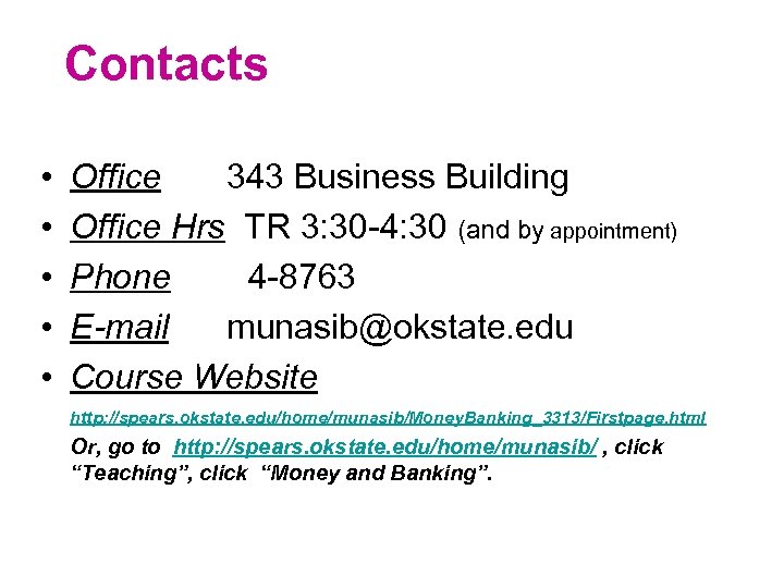 Contacts • • • Office 343 Business Building Office Hrs TR 3: 30 -4: