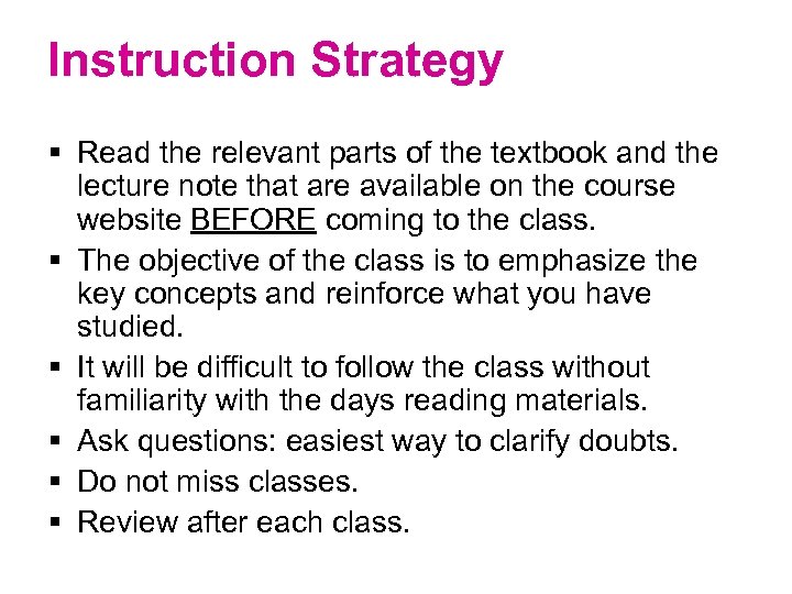 Instruction Strategy § Read the relevant parts of the textbook and the lecture note