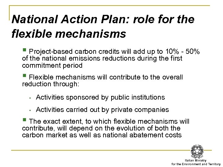 National Action Plan: role for the flexible mechanisms § Project-based carbon credits will add