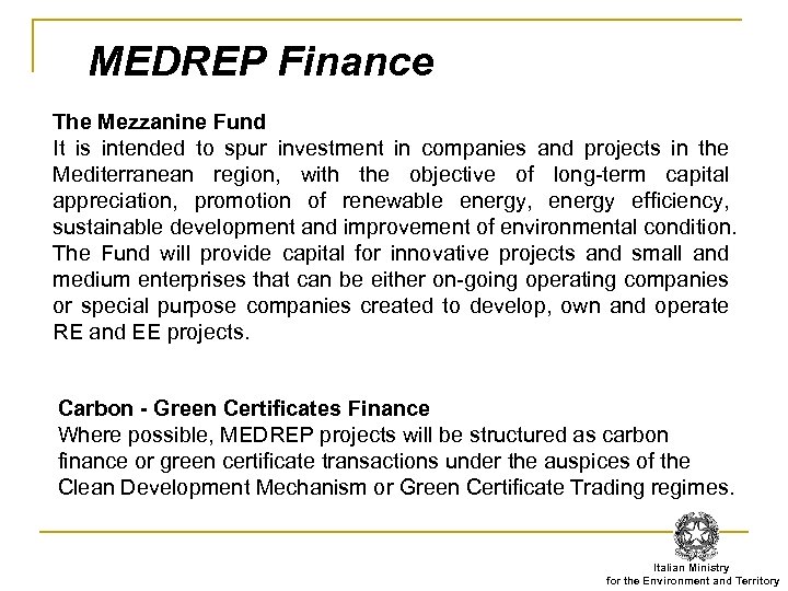 MEDREP Finance The Mezzanine Fund It is intended to spur investment in companies and