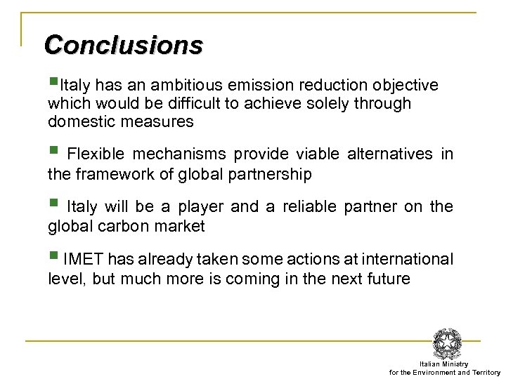 Conclusions §Italy has an ambitious emission reduction objective which would be difficult to achieve