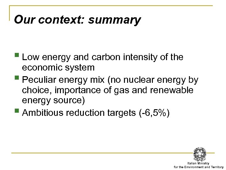 Our context: summary § Low energy and carbon intensity of the economic system §