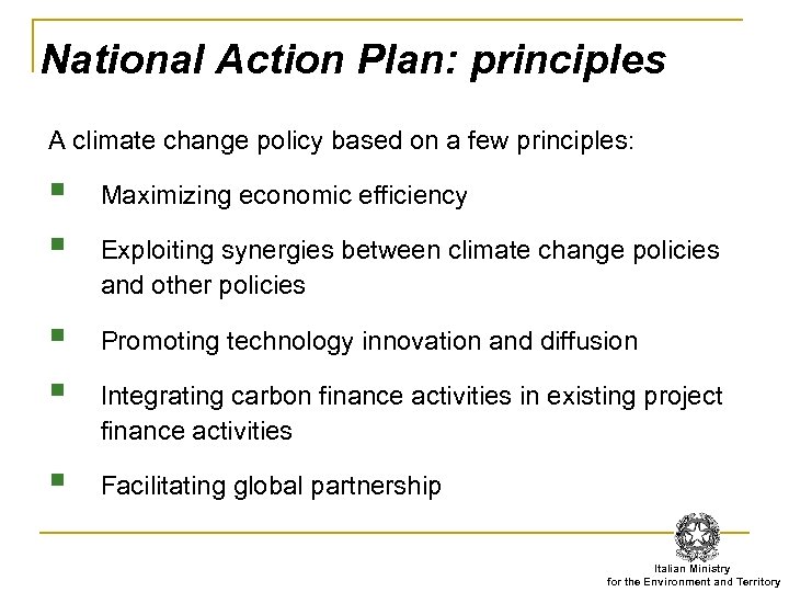 National Action Plan: principles A climate change policy based on a few principles: §
