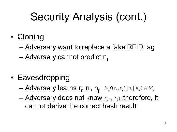 Security Analysis (cont. ) • Cloning – Adversary want to replace a fake RFID