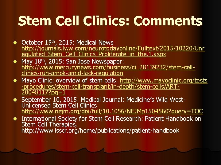 Stem Cell Clinics: Comments l l l October 15 th, 2015: Medical News http:
