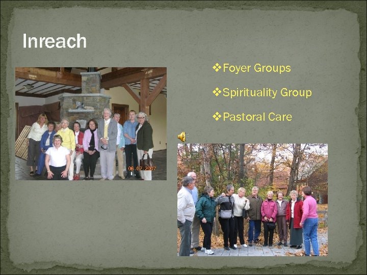Inreach v. Foyer Groups v. Spirituality Group v. Pastoral Care 