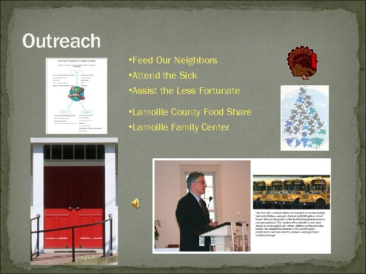 Outreach • Feed Our Neighbors • Attend the Sick • Assist the Less Fortunate