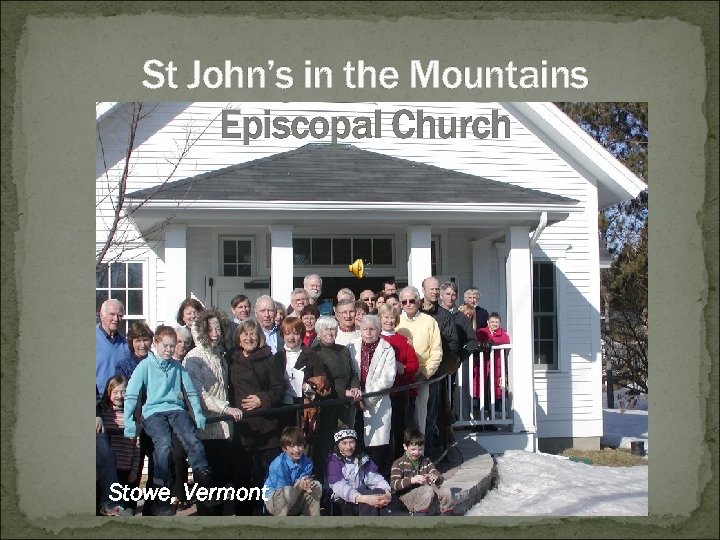 St John’s in the Mountains Episcopal Church Stowe, Vermont 