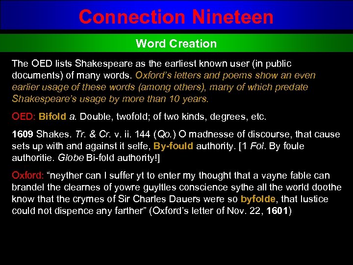 Connection Nineteen Word Creation The OED lists Shakespeare as the earliest known user (in