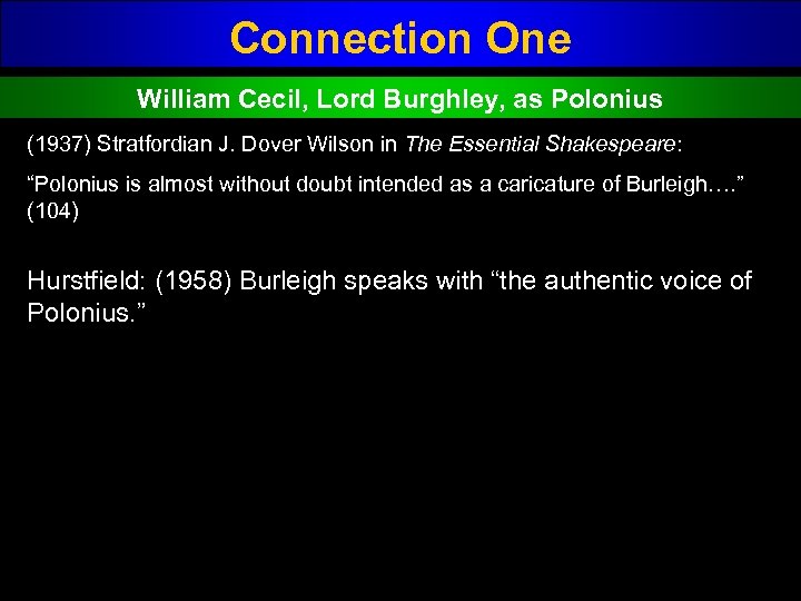 Connection One William Cecil, Lord Burghley, as Polonius (1937) Stratfordian J. Dover Wilson in