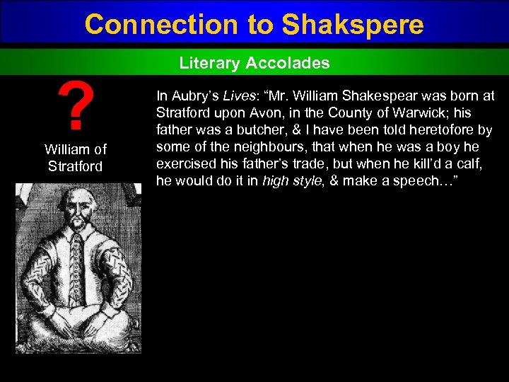 Connection to Shakspere ? William of Stratford Literary Accolades In Aubry’s Lives: “Mr. William