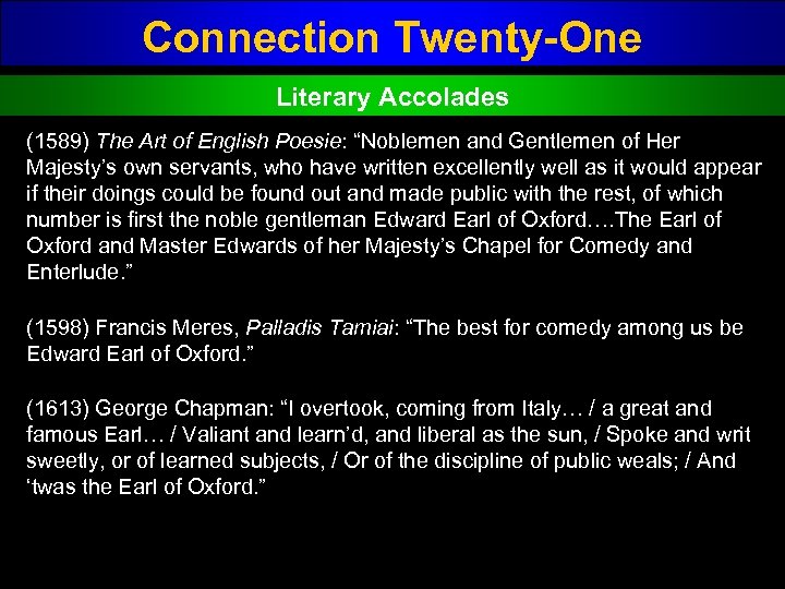 Connection Twenty-One Literary Accolades (1589) The Art of English Poesie: “Noblemen and Gentlemen of