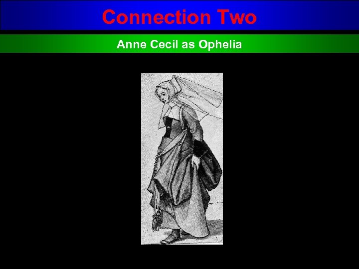 Connection Two Anne Cecil as Ophelia 