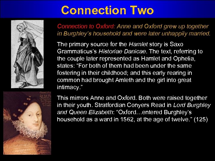 Connection Two Connection to Oxford: Anne and Oxford grew up together in Burghley’s household