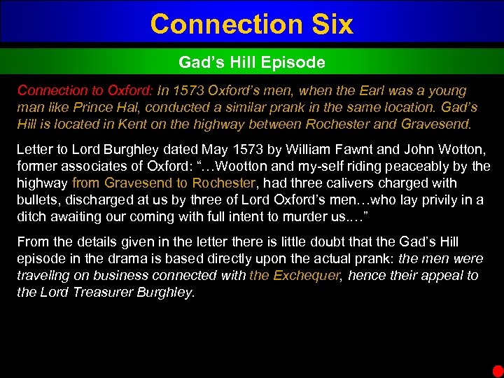 Connection Six Gad’s Hill Episode Connection to Oxford: In 1573 Oxford’s men, when the