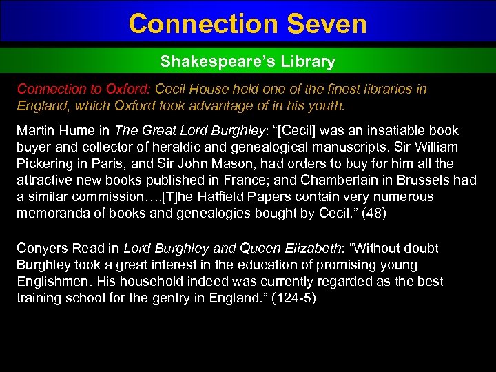 Connection Seven Shakespeare’s Library Connection to Oxford: Cecil House held one of the finest