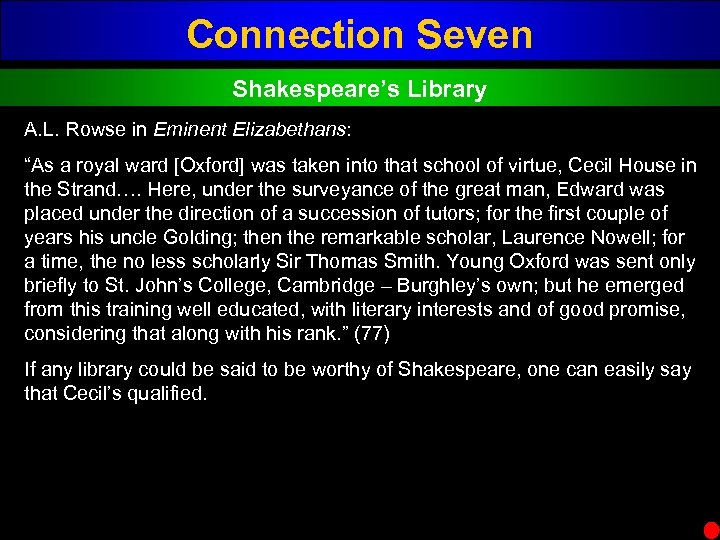 Connection Seven Shakespeare’s Library A. L. Rowse in Eminent Elizabethans: “As a royal ward