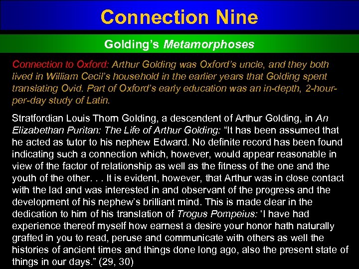 Connection Nine Golding’s Metamorphoses Connection to Oxford: Arthur Golding was Oxford’s uncle, and they