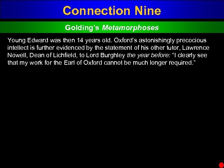 Connection Nine Golding’s Metamorphoses Young Edward was then 14 years old. Oxford’s astonishingly precocious