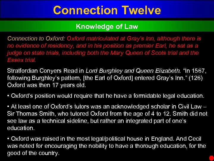 Connection Twelve Knowledge of Law Connection to Oxford: Oxford matriculated at Gray’s Inn, although