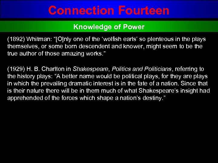 Connection Fourteen Knowledge of Power (1892) Whitman: “[O]nly one of the ‘wolfish earls’ so