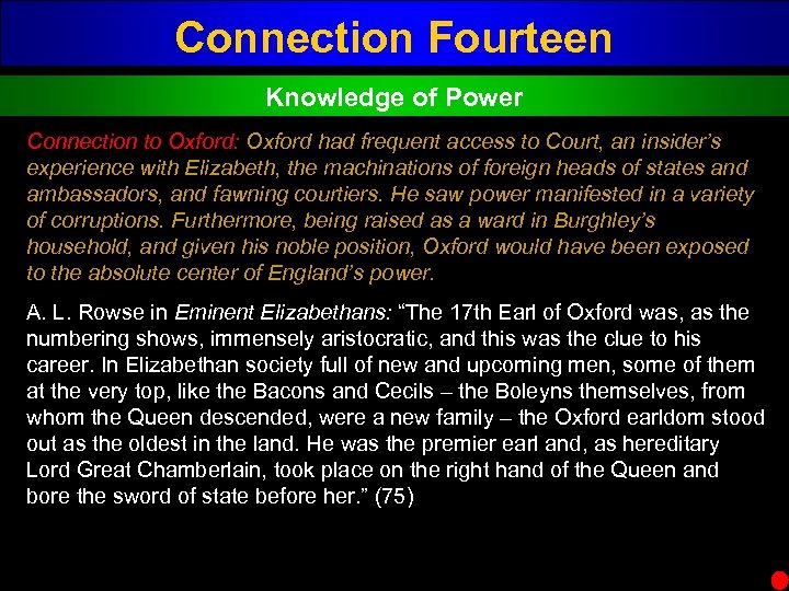 Connection Fourteen Knowledge of Power Connection to Oxford: Oxford had frequent access to Court,