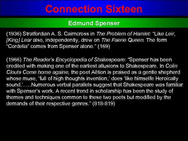 Connection Sixteen Edmund Spenser (1936) Stratfordian A. S. Cairncross in The Problem of Hamlet: